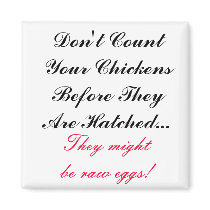 Don't count your chickens proverb, Magnet by biglnet Don't count your chickens proverb, Magnet