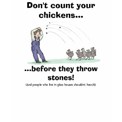 Don't count your chickens... tshirt by AirshipFlyingCloud
