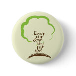 Don't Cut Down The Last Tree Button