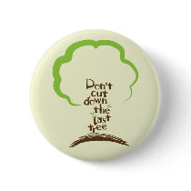 Don't Cut Down The Last Tree Button