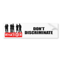 DON'T DISCRIMINATE BUMPER STICKER