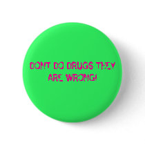 DONT DO DRUGS THEY ARE WRONG! buttons by ECATanman DONT DO DRUGS THEY ARE WRONG! buttons