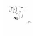 Don't Do It, Gahl! t-shirts