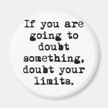 Don't Doubt Yourself Magnet