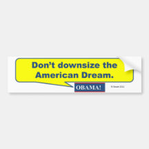 Don't Downsize The American Dream Bumper Sticker