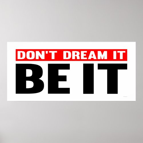 Don&#39;t Dream It. Be It Poster