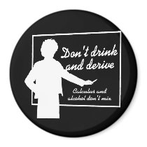 DON'T DRINK AND DERIVE T-shirt Fridge Magnets