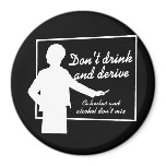 DON'T DRINK AND DERIVE T-shirt magnets