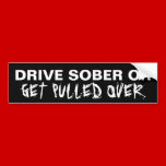 Don't Drink And Drive bumper stickers