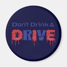 Don't Drink and Drive Fridge Magnet