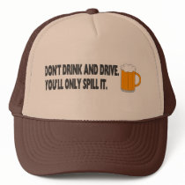 Don't Drink And Drive . hats by TheBigTees Don't Drink And Drive . hats
