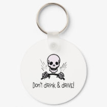 Dont Drink And Drive keychains by TeeZazzle Dont Drink And Drive keychains