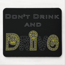 Don't Drink and Drive Mousepad