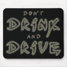 Don't Drink and Drive Mousepad