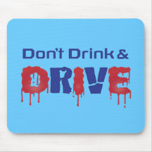 Don't Drink and Drive Mousepad