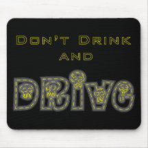 Don't Drink and Drive Mousepad