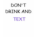 DON'T DRINK AND, TEXT t-shirts