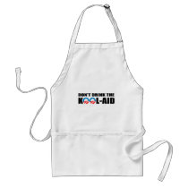 DON'T DRINK THE KOOL-AID aprons by antiobama DON'T DRINK THE KOOL-AID aprons