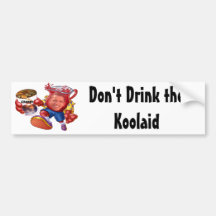Don't Drink the Koolaid Bumper Sticker