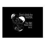 DON'T DRINK THE WATER, FISH HAVE SEX IN IT POSTCARD