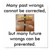Don't dwell on the past, change the future! posters