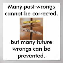 Don't dwell on the past, change the future! posters