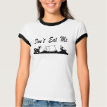 Don't Eat Me T-shirts