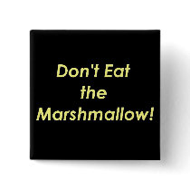 Don't Eat the Marshmallow! Button