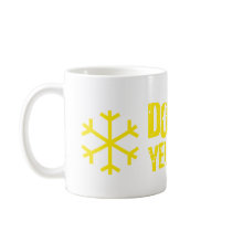 Don't Eat Yellow Snow - Funny, Comedy, Humour Mug