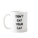 Don't Eat Your Cat mugs by Pribek Don't Eat Your Cat mugs