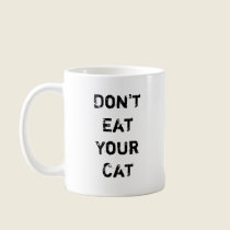 Don't Eat Your Cat mugs