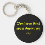 Dont even think about driving my car keychains