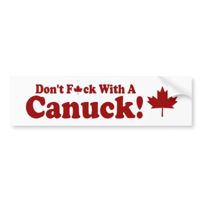 DON'T F*CK WITH A CANUCK !! BUMPER STICKER by TheBigTees
