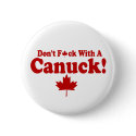 DON'T F*CK WITH A CANUCK !! buttons by TheBigTees DON'T F*CK WITH A CANUCK !! buttons