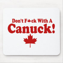 DON'T F*CK WITH A CANUCK !! mousepads