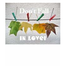 Don't Fall in LOVE! t-shirts