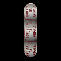Don't Feed Da Animals... Skate Deck skateboards