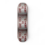 Don't Feed Da Animals... Skate Deck