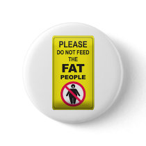 Don't Feed Fatty buttons by GreasyGrandma Don't Feed Fatty buttons