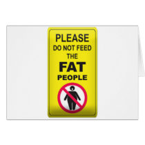 Don't Feed Fatty cards by GreasyGrandma Don't Feed Fatty cards