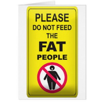Don't Feed Fatty Card by GreasyGrandma