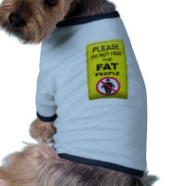 Don't Feed Fatty Pet Shirt