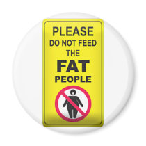 Don't Feed Fatty magnets by GreasyGrandma Don't Feed Fatty magnets