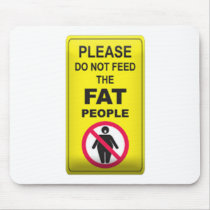 Don't Feed Fatty mousepads
