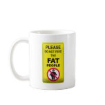 Don't Feed Fatty mugs