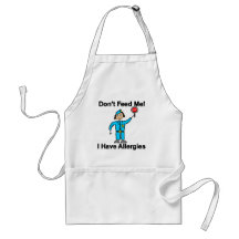 Don't Feed Me I Have Allergies Aprons
