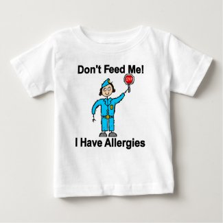 Don't Feed Me I Have Allergies Tee Shirts