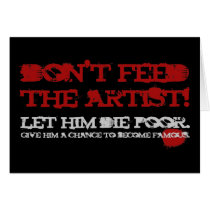 Don't feed the artist! cards