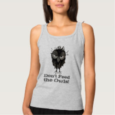Don't Feed The Owls - Funny Owl Saying Basic Tank Top