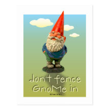 Don't Fence GnoMe In Post Cards